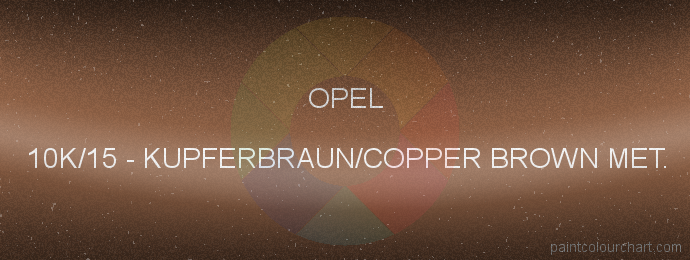 Opel paint 10K/15 Kupferbraun/copper Brown Met.