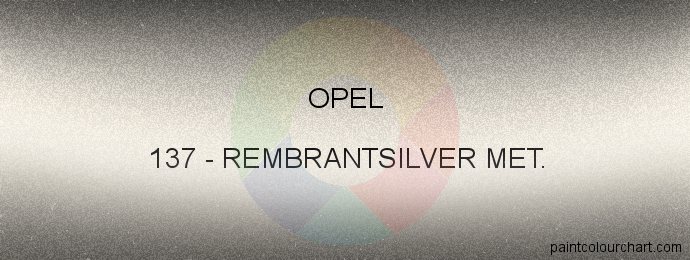 Opel paint 137 Rembrantsilver Met.