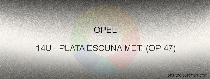 Opel paint 14U Plata Escuna Met. (op 47)