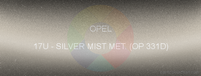 Opel paint 17U Silver Mist Met. (op 331d)