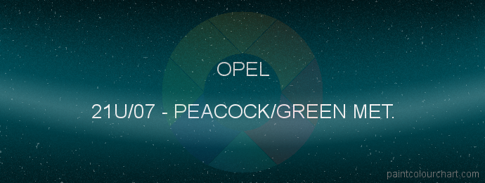 Opel paint 21U/07 Peacock/green Met.