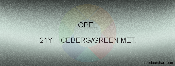 Opel paint 21Y Iceberg/green Met.