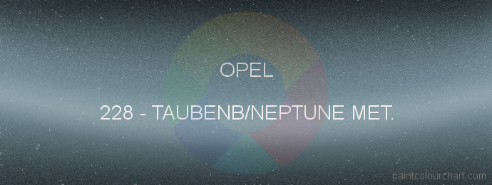 Opel paint 228 Taubenb/neptune Met.