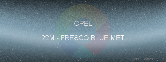 Opel paint 22M Fresco Blue Met.