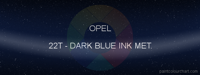 Opel paint 22T Dark Blue Ink Met.