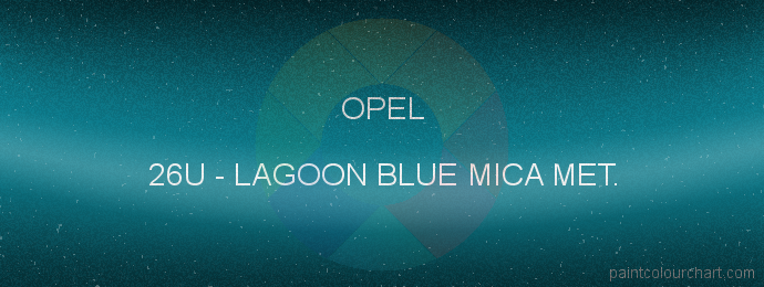 Opel paint 26U Lagoon Blue Mica Met.