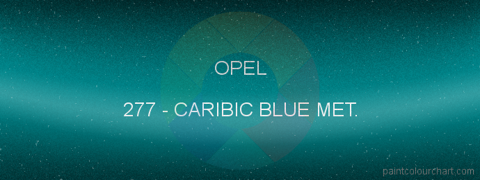 Opel paint 277 Caribic Blue Met.