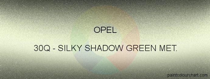 Opel paint 30Q Silky Shadow Green Met.