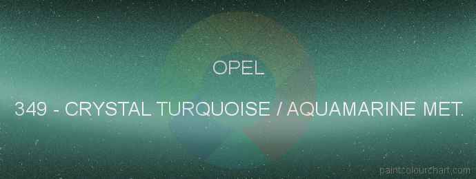 Opel paint 349 Crystal Turquoise / Aquamarine Met.