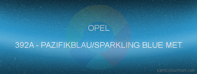Opel paint 392A Pazifikblau/sparkling Blue Met.