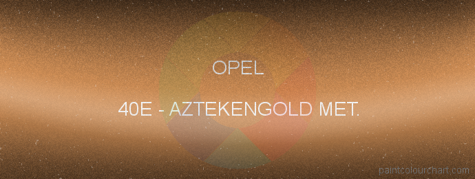 Opel paint 40E Aztekengold Met.