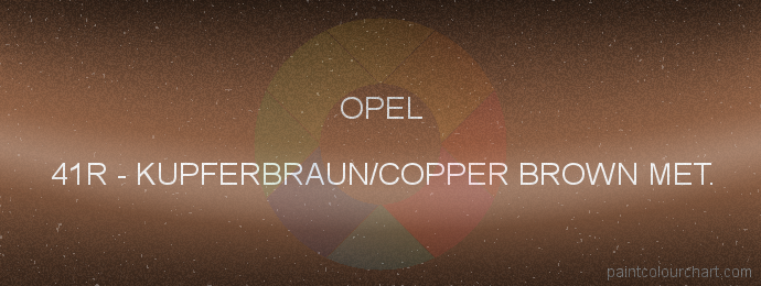 Opel paint 41R Kupferbraun/copper Brown Met.