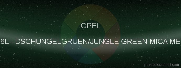 Opel paint 46L Dschungelgruen/jungle Green Mica Met.