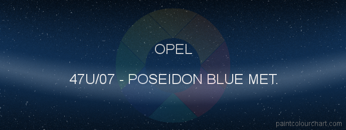 Opel paint 47U/07 Poseidon Blue Met.