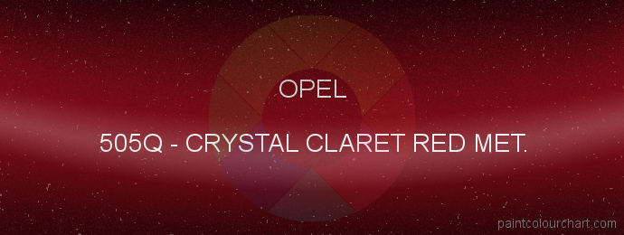 Opel paint 505Q Crystal Claret Red Met.