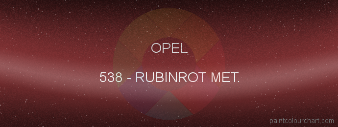 Opel paint 538 Rubinrot Met.