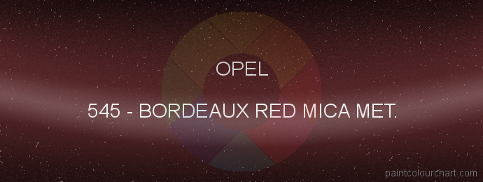 Opel paint 545 Bordeaux Red Mica Met.