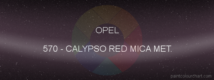Opel paint 570 Calypso Red Mica Met.