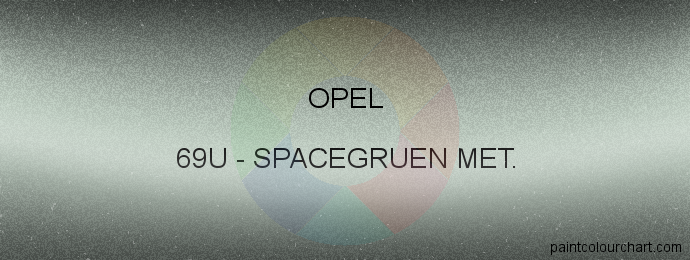 Opel paint 69U Spacegruen Met.