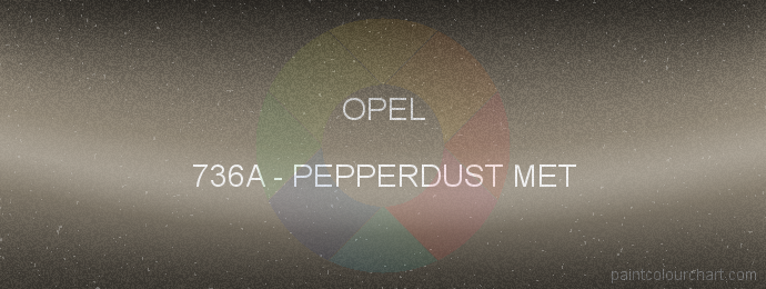 Opel paint 736A Pepperdust Met