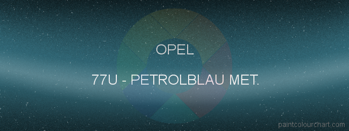 Opel paint 77U Petrolblau Met.