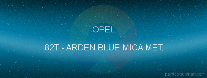Opel paint 82T Arden Blue Mica Met.