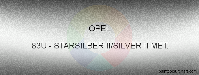Opel paint 83U Starsilber Ii/silver Ii Met.
