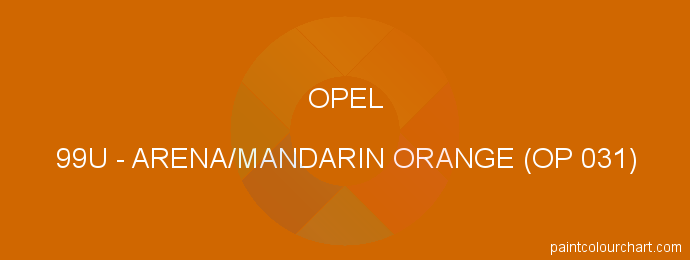 Opel paint 99U Arena/mandarin Orange (op 031)