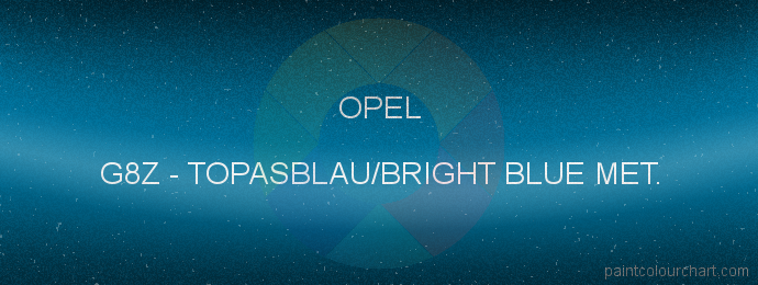 Opel paint G8Z Topasblau/bright Blue Met.