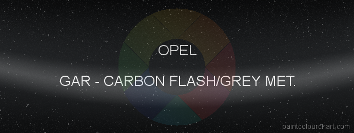 Opel paint GAR Carbon Flash/grey Met.