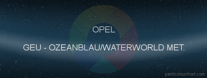 Opel paint GEU Ozeanblau/waterworld Met.