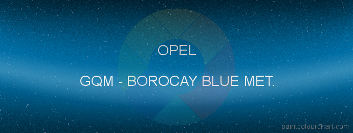 Opel paint GQM Borocay Blue Met.