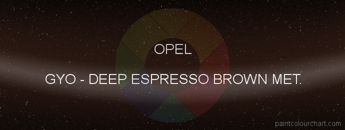 Opel paint GYO Deep Espresso Brown Met.