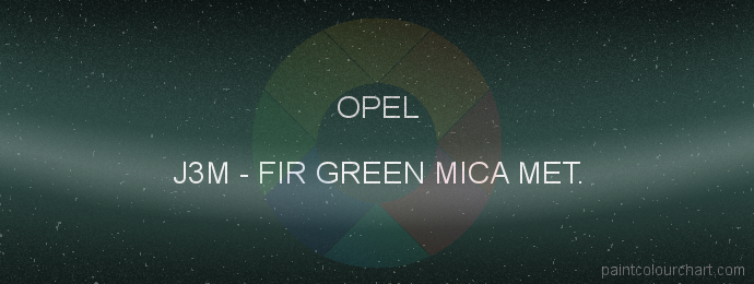 Opel paint J3M Fir Green Mica Met.
