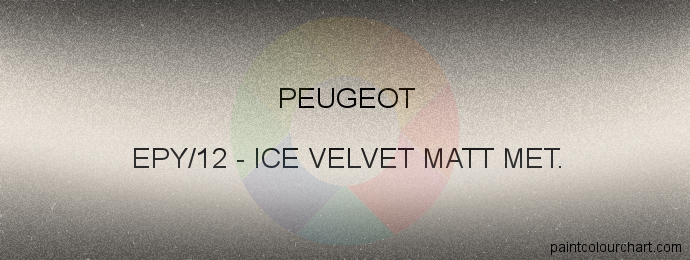 Peugeot paint EPY/12 Ice Velvet Matt Met.