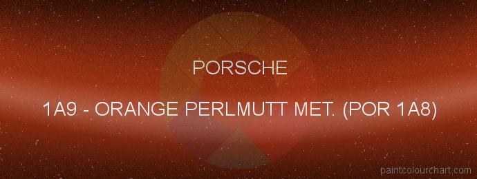 Porsche paint 1A9 Orange Perlmutt Met. (por 1a8)