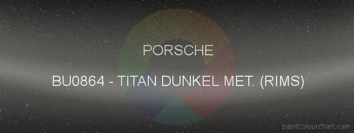 Porsche paint BU0864 Titan Dunkel Met. (rims)