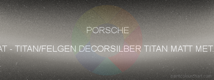 Porsche paint EP8/MAT Titan/felgen Decorsilber Titan Matt Met. (ruot