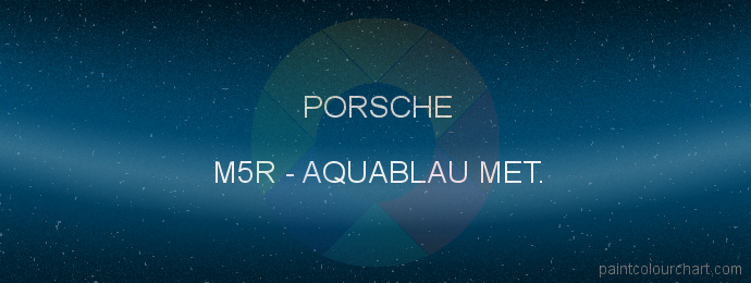 Porsche paint M5R Aquablau Met.