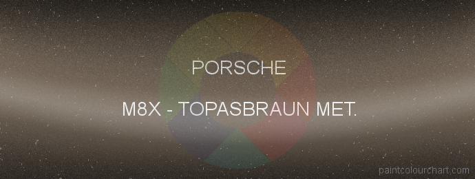 Porsche paint M8X Topasbraun Met.