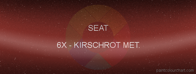 Seat paint 6X Kirschrot Met.