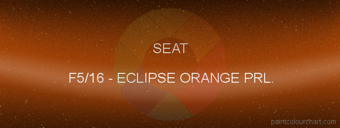 Seat paint F5/16 Eclipse Orange Prl.