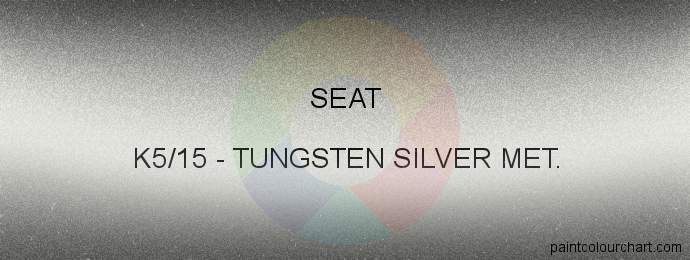 Seat paint K5/15 Tungsten Silver Met.