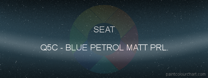 Seat paint Q5C Blue Petrol Matt Prl.