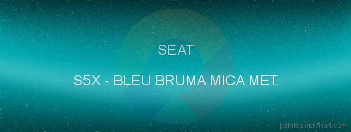 Seat paint S5X Bleu Bruma Mica Met.