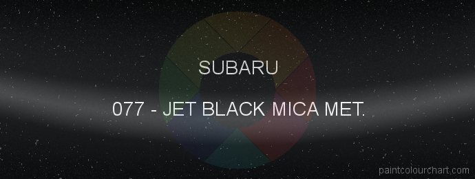 Subaru paint 077 Jet Black Mica Met.