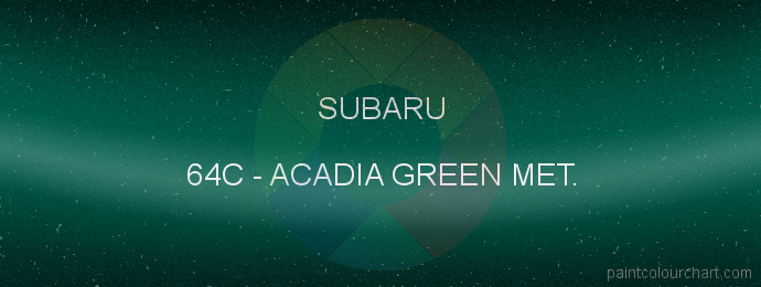 Subaru paint 64C Acadia Green Met.