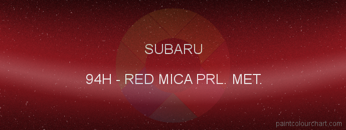 Subaru paint 94H Red Mica Prl. Met.