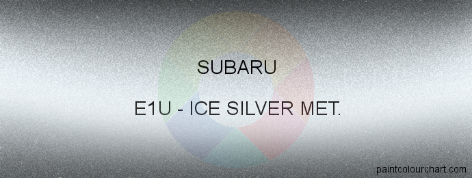 Subaru paint E1U Ice Silver Met.