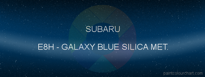 Subaru paint E8H Galaxy Blue Silica Met.